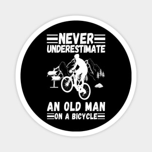 never underestimate an old man on a bicycle Magnet